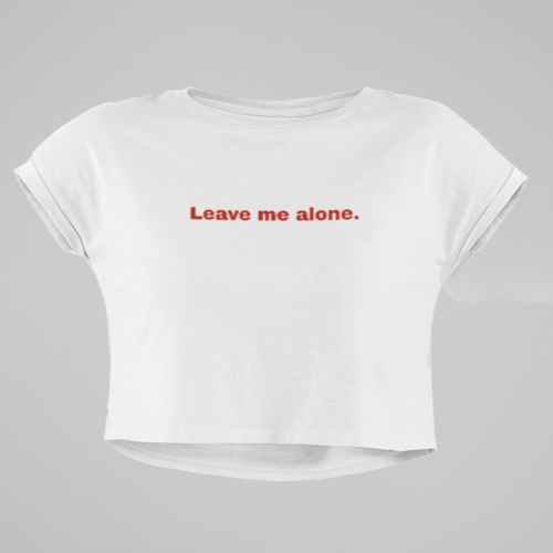 "Leave Me Alone" Crop Tee ππ«