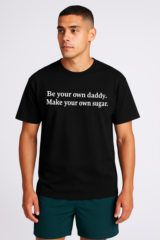 "Be Your Own Daddy, Make Your Own Sugar" Unisex Oversized Tee 💰✨