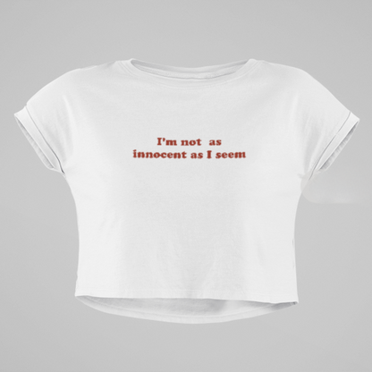 "I’m Not As Innocent As I Seem" Crop Tee 😈💖