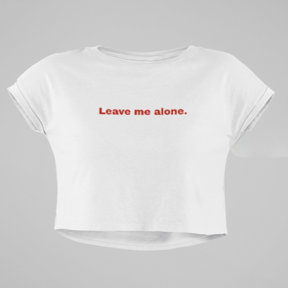 "Leave Me Alone" Crop Tee 😎🚫
